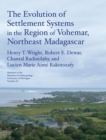 The Evolution of Settlement Systems in the Region of Vohemar, Northeast Madagascar Volume 63 - Book
