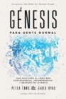 Genesis para Gente Normal : Una guia para el libro mas controversial, incomprendido y abusado de la Biblia - Book