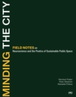 Minding the City : Field notes on meaning in performative urban space - Book