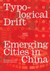 Typological Drift : Emerging Cities in China - Book