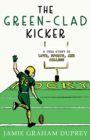 The Green-Clad Kicker : A True Story of Love, Sports, and College - Book