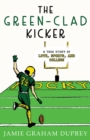 The Green-Clad Kicker : A True Story of Love, Sports, and College - eBook