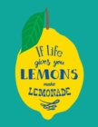 If Life Gives You Lemons Make Lemonade : Large Lined Journal Notebook - Book