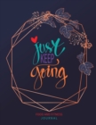 Just Keep Going : Food and Fitness Journal: 90 Day Food and Fitness Tracker Journal to Lose Weight and Keep It Off - Book
