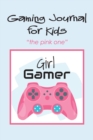 Gaming Journal for Kids the pink one : Girl Gamer - Book