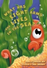 What Has Eight Arms and Lives in the Sea? - Book