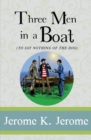 Three Men in a Boat : To Say Nothing of the Dog - Book