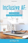 Inclusive AF : A Field Guide for Accidental Diversity Experts - Book
