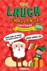 The Laugh Challenge Joke Book - Christmas Edition : A Fun and Interactive Joke Book for Boys and Girls: Ages 6, 7, 8, 9, 10, 11, and 12 Years Old - Book
