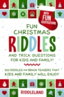 Fun Christmas Riddles and Trick Questions for Kids and Family : Stocking Stuffer Edition: 300 Riddles and Brain Teasers That Kids and Family Will Enjoy - Ages 6-8 7-9 8-12 - Book