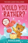 The Laugh Challenge - Would You Rather? Valentine's Day Edition : The Book of Silly Scenarios, Challenging Choices, and Hilarious Situations the Whole Family Will Love (Valentine's Day Gift Ideas) - Book