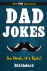 Dad Jokes : Dad Jokes for Dad, Kids and the Entire Family - Gift for Dads - Book