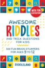 Awesome Riddles and Trick Questions For Kids : Puzzling Questions and Fun Facts For Ages 9 to 12 - Book
