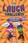 The Laugh Challenge Joke Book - Halloween Edition : A Fun and Interactive Joke Book For Boys and Girls: Ages 6, 7, 8, 9, 10, 11, and 12 Years Old - Book
