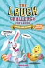 The Laugh Challenge Joke Book : Golden Egg Edition: A Fun and Interactive Easter Joke Book for Boys and Girls: Ages 6, 7, 8, 9, 10, 11, and 12 Years Old - Easter Basket Gift Ideas For Kids - Book