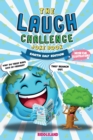 The Laugh Challenge Joke Book : Earth Day Edition: A Fun and Interactive Joke Book for Boys and Girls: Ages 6, 7, 8, 9, 10, 11, and 12 Years Old - Book