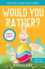 The Kids Laugh Challenge - Would You Rather? Easter Edition : A Hilarious and Interactive Question and Answer Book for Boys and Girls: Easter Basket Stuffer Ideas For Kids - Book