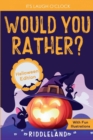 It's Laugh O'Clock - Would You Rather? Halloween Edition : A Hilarious and Interactive Question Game Book for Boys and Girls Ages 6, 7, 8, 9, 10, 11 Years Old - Book