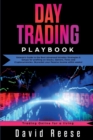 Day Trading Playbook : Veteran's Guide to the Best Advanced Intraday Strategies & Setups for profiting on Stocks, Options, Forex and Cryptocurrencies. Skyrocket your Passive Income within weeks! - Book