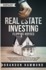 Real Estate Investing - Flipping Houses : Complete beginner's guide on how to Find, Finance, Rehab and Resell Homes in the Right Way for Profit. Build up Your Financial Freedom with this Proven Method - Book