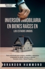 Inversion Inmobiliaria en Bienes Raices en los Estados Unidos : Guia comprobada para comprar, rehabilitar y administrar propiedades de alquiler. Alcanza tu libertad financiera ahora - Rental Property - Book