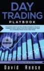 Day trading Playbook : Intermediate Guide to the Best Intraday Strategies & Setups for profiting on Stocks, Options, Forex and Cryptocurrencies. Build Up a remarkable Passive Income within weeks! - Book
