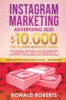 Instagram Marketing Advertising : $10,000/Month Ultimate Guide for Personal Branding, Affiliate Marketing, and Drop-Shipping: Best Tips and Strategies to Skyrocket Your Business with Instagram Ads - Book