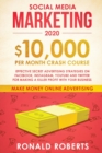 Social Media Marketing #2020 : $10,000/month Crash Course Effective Secret Advertising Strategies on Facebook, Instagram, YouTube and Twitter for making a Killer Profit with Your Business - Book