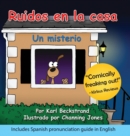Ruidos en la casa : Un misterio c?mico (with pronunciation guide in English) - Book