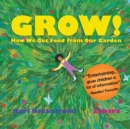Grow : How We Get Food from Our Garden - Book