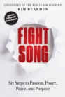 Fight Song : Six Steps to Passion, Power, Peace, and Purpose - Book