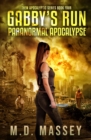 Gabby's Run : Paranormal Apocalypse - Book