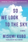So We Look to the Sky : A Novel - eBook