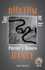 The Rhythm of It : Poetry's Hidden Dance - Book