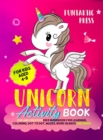 Unicorn Activity Book for Kids Ages 4-8 : Fun and Creative Kid's Workbook for Learning, Coloring, Dot to Dot, Mazes, Word Search and More! - Book