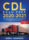 CDL Exam Prep 2020-2021 : A CDL Study Guide with Practice Questions and Answers for the Commercial Driver's License Exam (Test Preparation Book) - Book
