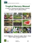 Tropical Nursery Manual : A Guide to Starting and Operating a Nursery for Native and Traditional Plants - Book