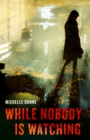 While Nobody Is Watching - Book
