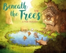 Beneath the Trees : A Fine Summer - Book