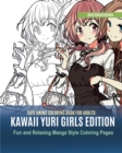 Cute Anime Coloring Book for Adults : Kawaii Yuri Girls Edition. Fun and Relaxing Manga Style Coloring Pages - Book