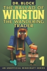 The Ballad of Winston the Wandering Trader, Book 1 : (an unofficial Minecraft series) - Book