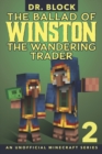 The Ballad of Winston the Wandering Trader, Book 2 : (an unofficial Minecraft series) - Book