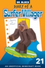 Diary of a Surfer Villager, Book 21 : an Unofficial Minecraft Book for Kids - Book