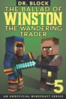 The Ballad of Winston the Wandering Trader, Book 5 : (an unofficial Minecraft series) - Book