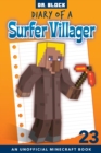 Diary of a Surfer Villager, Book 23 : an unofficial Minecraft book - Book