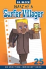 Diary of a Surfer Villager, Book 25 : an unofficial Minecraft book - Book