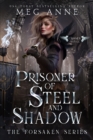 Prisoner of Steel and Shadow - Book