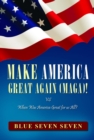 MAKE AMERICA GREAT AGAIN (MAGA)! : VS When Was America Great For Us All? - eBook