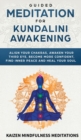 Guided Meditation for Kundalini Awakening : Align Your Chakras, Awaken Your Third Eye, Become More Confident, Find Inner Peace, Develop Mindfulness, and Heal Your Soul - Book