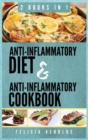 Anti-Inflammatory Complete Diet AND Anti-Inflammatory Complete Cookbook : 2 Books IN 1 - Book